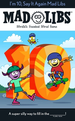 Paperback Mad Libs game titled "I'm 10, Say It Again," featuring colorful cover with playful illustrations for kids.