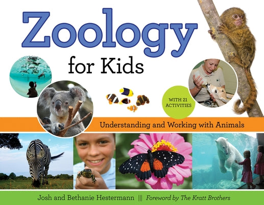 Zoology for Kids: Understanding and Working with Animals, with 21 Activities Volume 54 Paperback Chicago Review Press