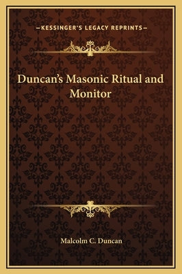 Duncan's Masonic Ritual and Monitor by Duncan, Malcolm C.