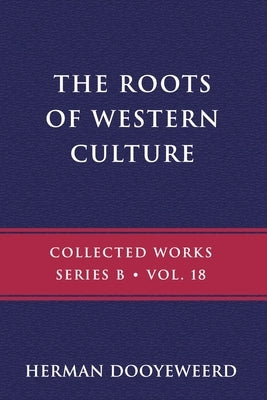 The Roots of Western Culture Paperback Cantaro Institute