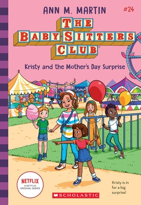 Kristy and the Mother's Day Surprise (the Baby-Sitters Club #24) Paperback Scholastic Inc.
