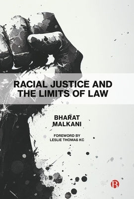 Racial Justice and the Limits of Law by Malkani, Bharat