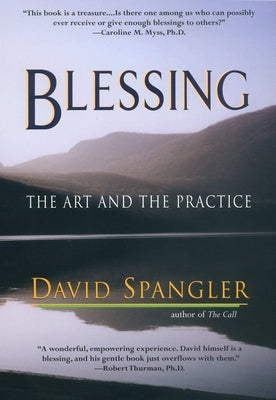 Blessing: The Art and the Practice by Spangler, David