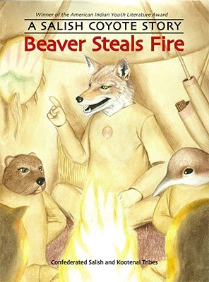 Paperback of Beaver Steals Fire: A Salish Coyote Story by Bison Books, featuring colorful illustrated cover with Salish myth artwork.