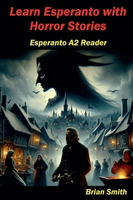 Learn Esperanto with Horror Stories by Smith, Brian