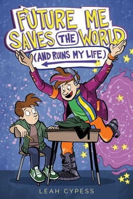 Paperback of "Future Me Saves the World (and Ruins My Life)" by Aladdin Paperbacks showing the book cover with colorful illustrations.