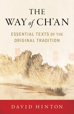 The Way of Ch'an: Essential Texts of the Original Tradition Paperback Shambhala