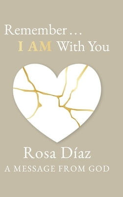 Remember... I AM With You by D?az, Rosa