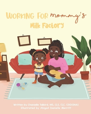 Working For Mommy's Milk Factory Paperback Independently Published