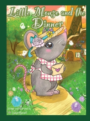 Little Mouse And The Dinner by Maxwell, Raelyn