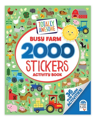 Totally Awesome 2000 Stickers Busy Farm Activity Book: 36 Fun Farm Activities! Other Cottage Door Press