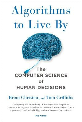Algorithms to Live by: The Computer Science of Human Decisions Paperback Holt Paperbacks