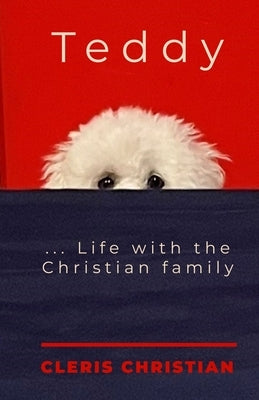 Teddy...Life with the Christian Family by Christian, Cleris