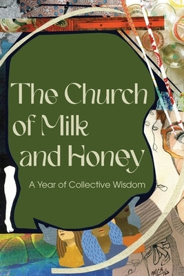 The Church of Milk and Honey: A Year of Collective Wisdom by Van Velsor, Gwen