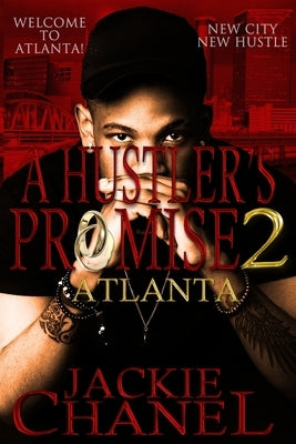 A Hustler's Promise 2: Atlanta by Chanel, Jackie