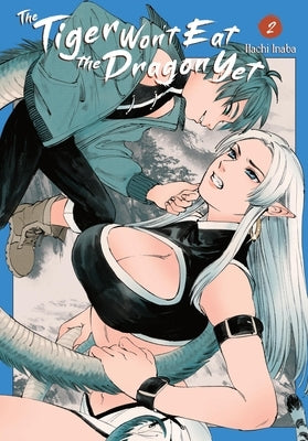 The Tiger Won't Eat the Dragon Yet, Vol. 2: Volume 2 by Inaba, Hachi