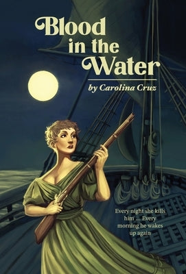 Blood in the Water by Cruz, Carolina