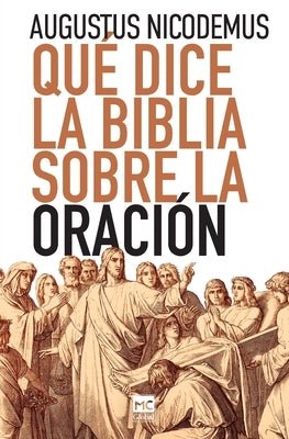 Qu? dice la Biblia sobre la oraci?n by Nicodemus, Augustus