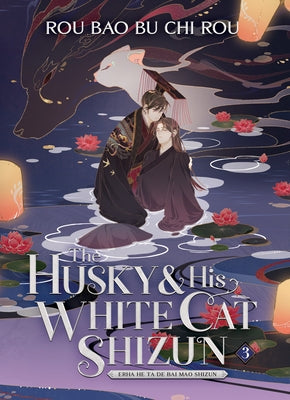 Paperback of "The Husky and His White Cat Shizun" Volume 3, featuring cover art of the novel by Seven Seas.