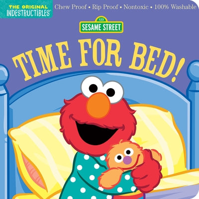 Indestructibles: Sesame Street: Time for Bed!: Chew Proof - Rip Proof - Nontoxic - 100% Washable (Book for Babies, Newborn Books, Safe to Chew) Paperback Workman Kids