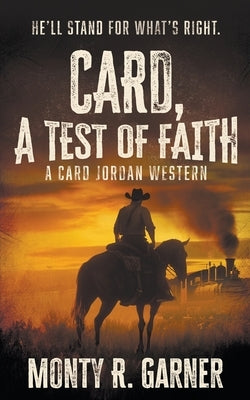 Card, A Test of Faith: A Classic Western Adventure by Garner, Monty R.