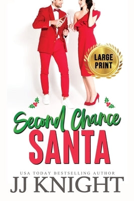 Second Chance Santa: Large Print edition: A Very Pickled Christmas Romance by Knight, Jj