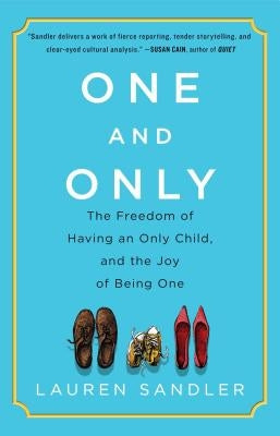 One and Only: The Freedom of Having an Only Child, and the Joy of Being One Paperback Simon & Schuster