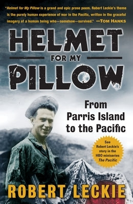 Helmet for My Pillow: From Parris Island to the Pacific Paperback Random House Publishing Group