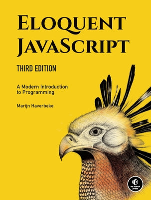 Eloquent Javascript, 3rd Edition: A Modern Introduction to Programming Paperback No Starch Press
