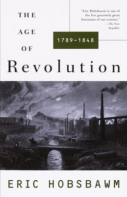 The Age of Revolution: 1749-1848 Paperback Vintage