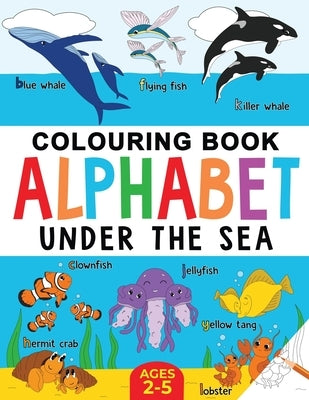 Children's under the sea coloring book by Fairywren Publishing featuring sea life alphabet for ages 2-5, with colorful underwater illustrations.