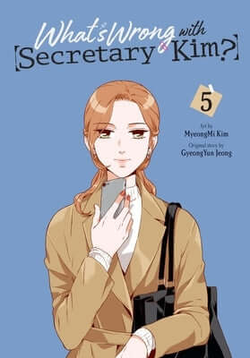What's Wrong with Secretary Kim?, Vol. 5: Volume 5 Paperback Yen Press