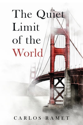 The Quiet Limit of the World by Ramet, Carlos