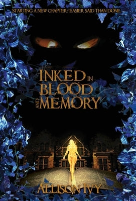 Inked in Blood and Memory by Ivy, Allison