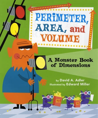 Perimeter, Area, and Volume: A Monster Book of Dimensions Paperback Holiday House