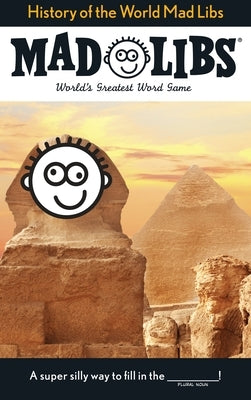 History of the World Mad Libs: World's Greatest Word Game Paperback Mad Libs