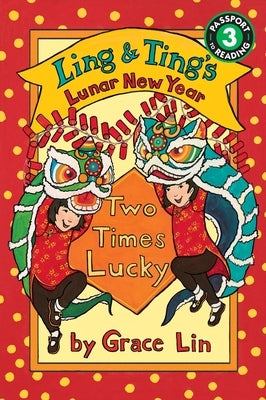 Paperback of Ling & Ting's Lunar New Year: Two Times Lucky by Little, Brown Books for Young Readers, featuring colorful cover art.