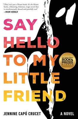 Say Hello to My Little Friend by Capó Crucet, Jennine