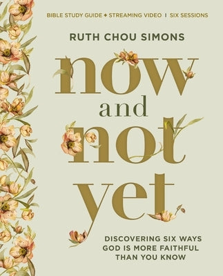 Now and Not Yet Bible Study Guide Plus Streaming Video: Discovering Six Ways God Is More Faithful Than You Know Paperback Harperchristian Resources