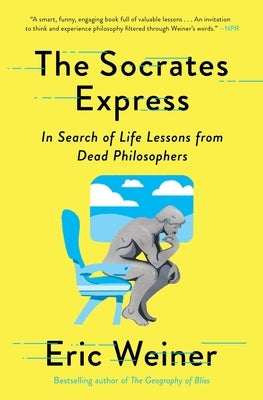Paperback book cover of "The Socrates Express: In Search of Life Lessons from Dead Philosophers" by Avid Reader Press and Simon & Schuster.