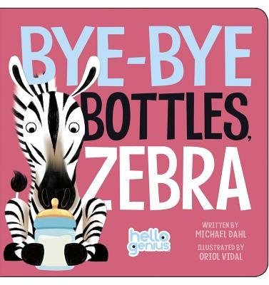 Bye-Bye Bottles, Zebra Board Book Picture Window Books