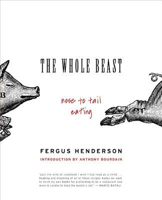 The Whole Beast: Nose to Tail Eating Paperback Ecco Press