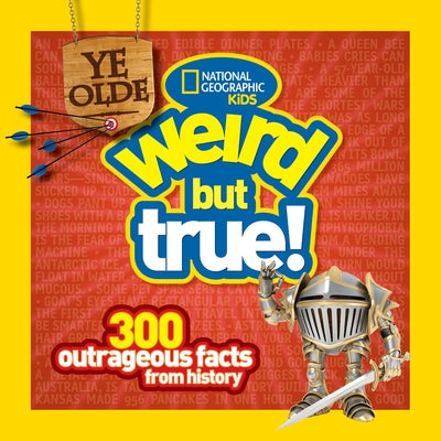 Paperback book titled "Ye Olde Weird But True! 300 Outrageous Facts from History" by National Geographic Kids displayed on a white background.