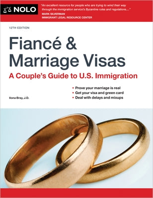 Fiance and Marriage Visas: A Couple's Guide to U.S. Immigration by Bray, Ilona