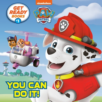 Paperback Get Ready Books #1: You Can Do It! featuring Paw Patrol characters, published by Random House Books for Young Readers.