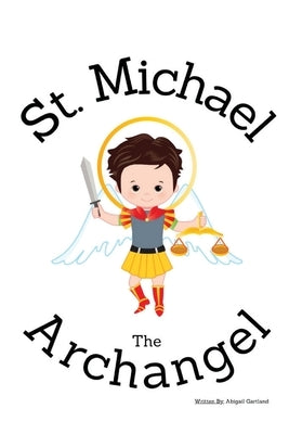 St. Michael the Archangel - Children's Christian Book - Lives of the Saints by Gartland