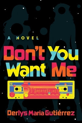 Don't You Want Me by Gutiérrez, Derlys Maria