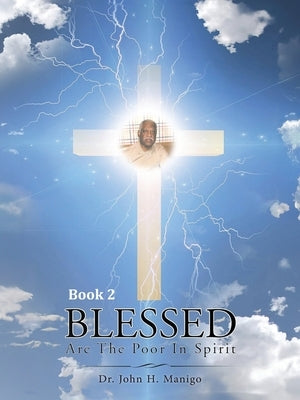 Blessed Are The Poor In Spirit: Book 2 by Manigo, John