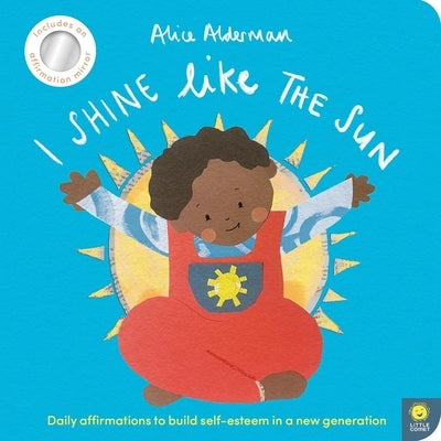 I Shine Like the Sun: Daily Affirmations to Build Self-Esteem in a New Generation Board Book Red Comet Press