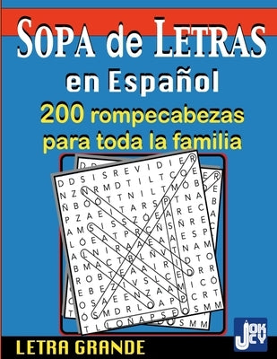 Sopa de Letras en Español: 200 Rompecabezas para toda la Familia, Letra Grande: 200 by Books, Jocky